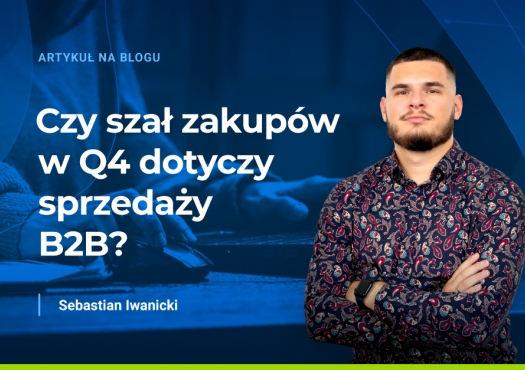 Czy szał zakupów w Q4 dotyczy sprzedaży B2B?
